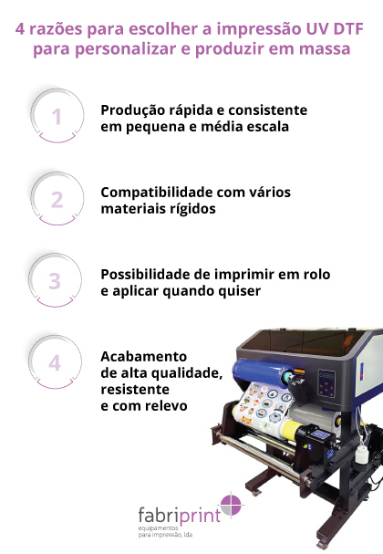 Infográfico que mostra as principais vantagens da impressão UV DTF: produção rápida, cores estáveis, personalização em superfícies irregulares e adesão resistente.